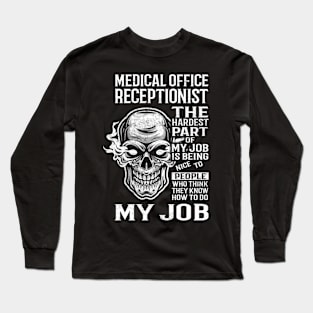 Medical Office Receptionist T Shirt - The Hardest Part Gift Item Tee Long Sleeve T-Shirt